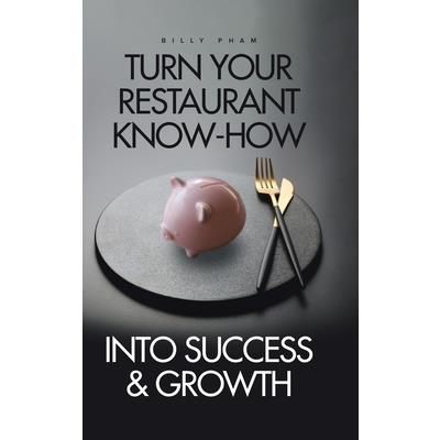 Turn Your Restaurant Know-How into Success & Growth