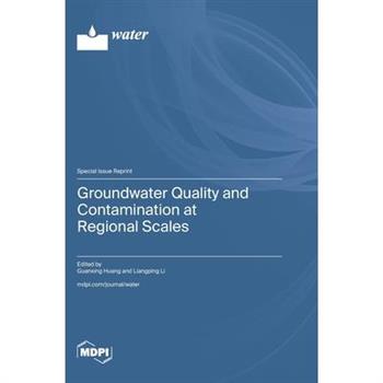 Groundwater Quality and Contamination at Regional Scales