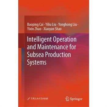 Intelligent Operation and Maintenance for Subsea Production Systems