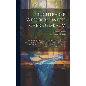Fruchtbarer Wessobrunnerischer Oel-baum