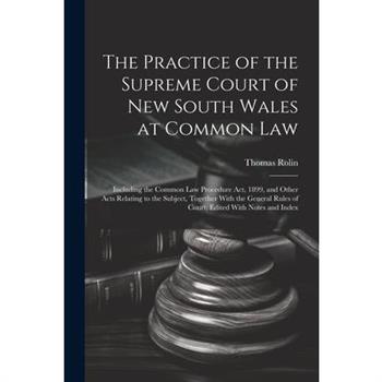 The Practice of the Supreme Court of New South Wales at Common Law