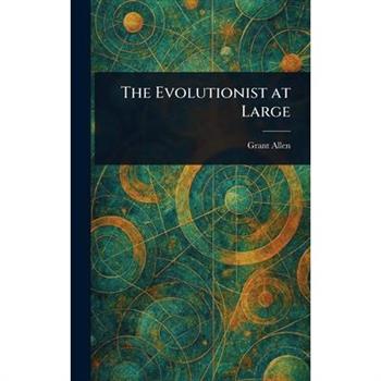The Evolutionist at Large