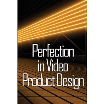 Perfection in Video Product Design