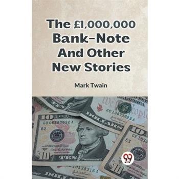 The 瞿1,000,000 Bank-Note And Other New Stories
