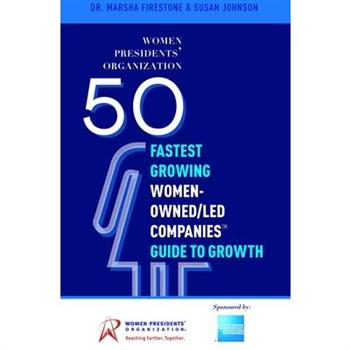 50 Fastest Growing Women-Owned/Led Companies(tm) Guide to Growth