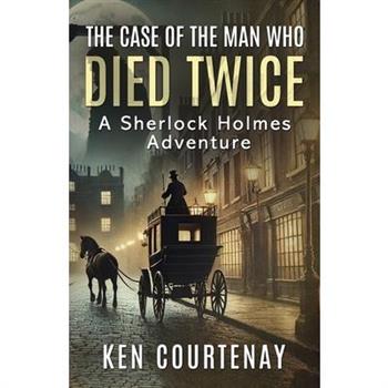 The Case of the Man Who Died Twice