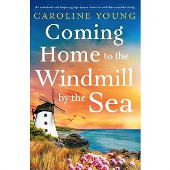 Coming Home to the Windmill by the Sea
