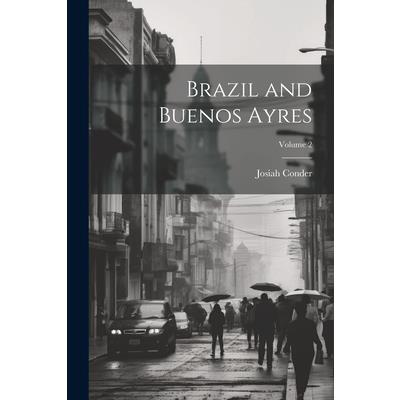 Brazil and Buenos Ayres; Volume 2