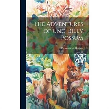 The Adventures of Unc’ Billy Possum