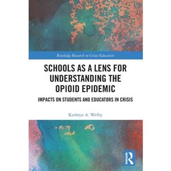 Schools as a Lens for Understanding the Opioid Epidemic