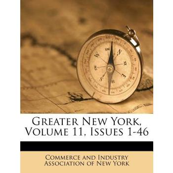 Greater New York, Volume 11, Issues 1-46