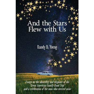 And the Stars Flew with Us