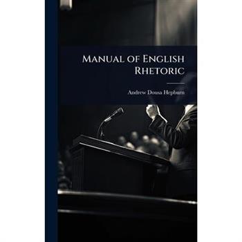 Manual of English Rhetoric