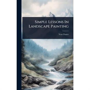 Simple Lessons In Landscape Painting