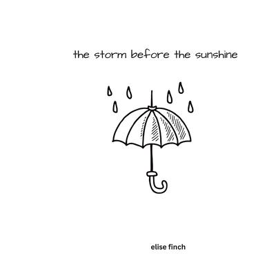 The storm before the sunshine