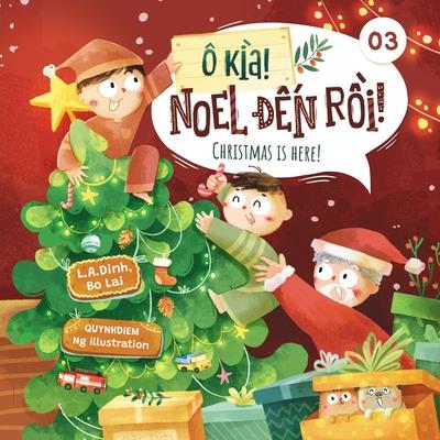 ? k穫a! Noel đến rồi! Christmas is here!