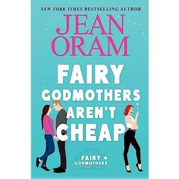 Fairy Godmothers Aren’t Cheap