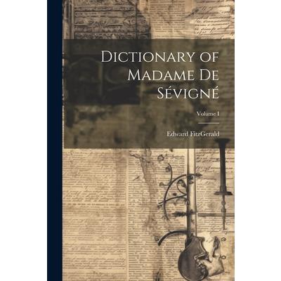 Dictionary of Madame de S矇vign矇; Volume I