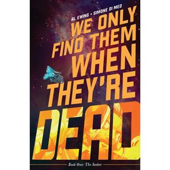 We Only Find Them When They're Dead Vol. 1, Volume 1