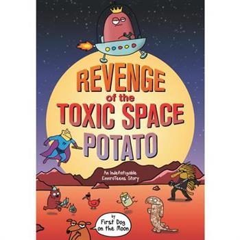 Revenge of the Toxic Space Potato