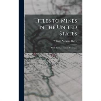 Titles to Mines in the United States
