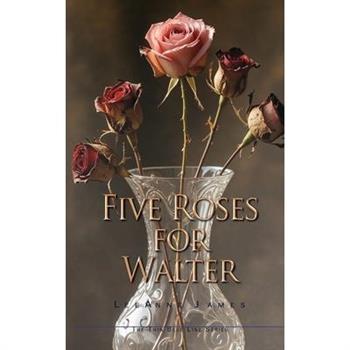 Five Roses for Walter