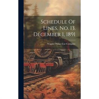 Schedule Of Lines, No. 13. December 1, 1891