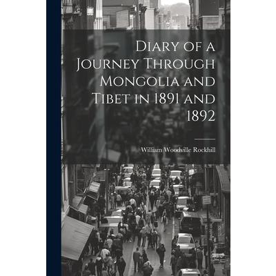 Diary of a Journey Through Mongolia and Tibet in 1891 and 1892