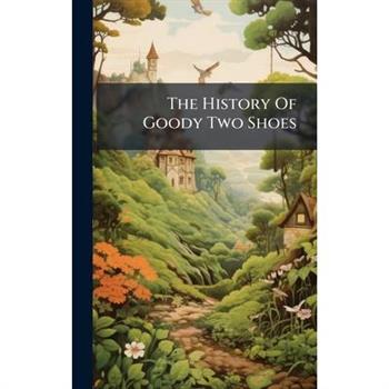 The History Of Goody Two Shoes