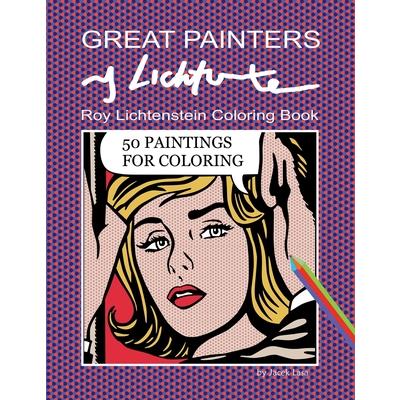 Great Painters Roy Lichtenstein Coloring Book