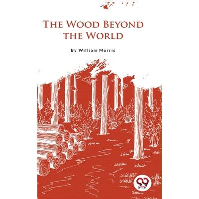 The Wood Beyond the World