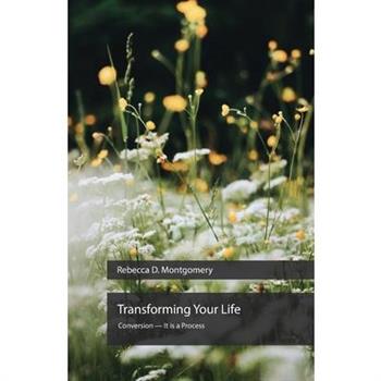 Transforming Your Life, Conversion - It is a Process