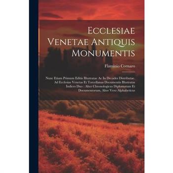Ecclesiae Venetae Antiquis Monumentis