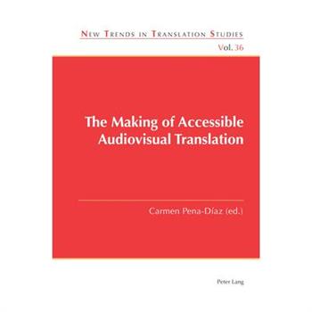 The Making of Accessible Audiovisual Translation