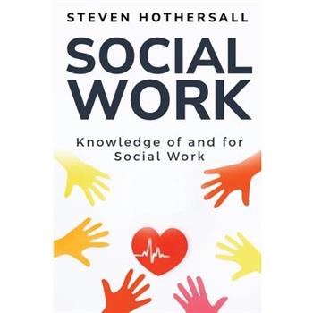Knowledge of and for Social Work