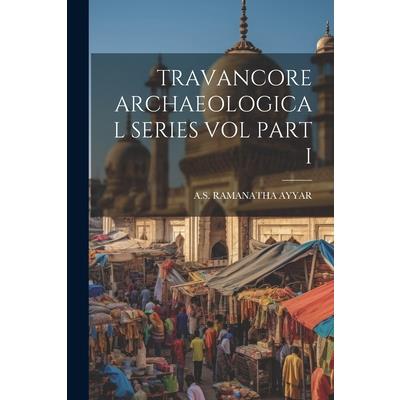 Travancore Archaeological Series Vol Part I