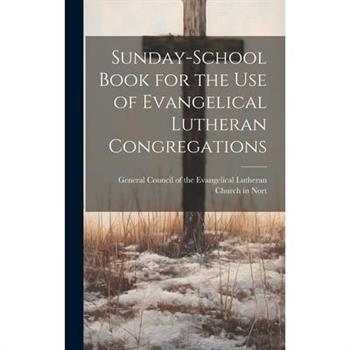 Sunday-School Book for the Use of Evangelical Lutheran Congregations