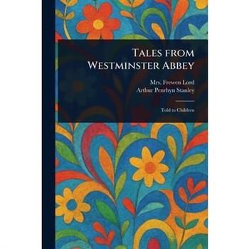 Tales From Westminster Abbey