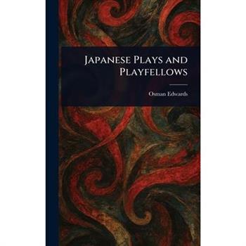 Japanese Plays and Playfellows