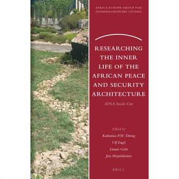 Researching the Inner Life of the African Peace and Security Architecture
