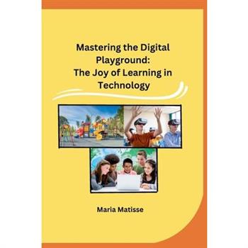 Mastering the Digital Playground