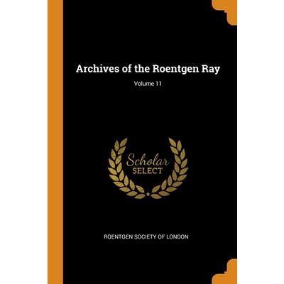 Archives of the Roentgen Ray; Volume 11