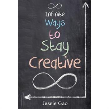 Infinite Ways to Stay Creative