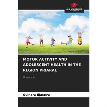 Motor Activity and Adolescent Health in the Region Priaral