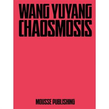Wang Yuyang: Chaosmosis
