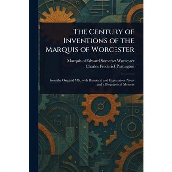 The Century of Inventions of the Marquis of Worcester