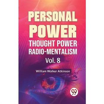 Personal Power Thought Power Radio.Mentalism Vol. 8
