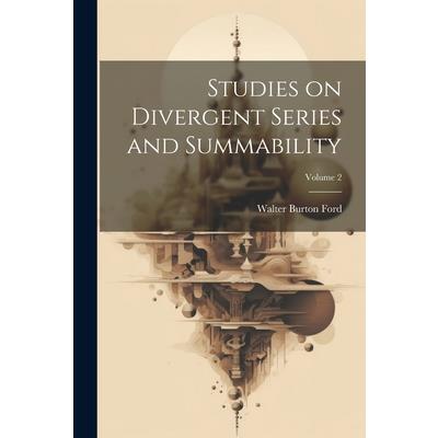 Studies on Divergent Series and Summability; Volume 2