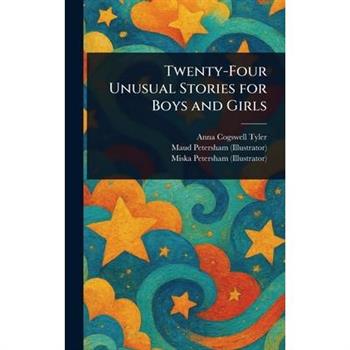 Twenty-Four Unusual Stories for Boys and Girls