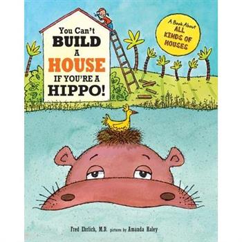 You Can't Build a House If You're a Hippo